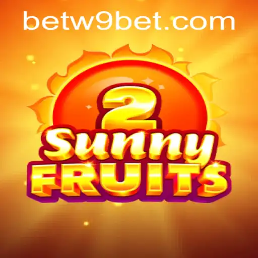 Exploring SunnyFruits2 and How to Access w9bet PH Login