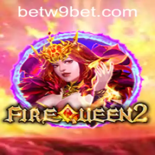An In-Depth Exploration of FireQueen2 and W9bet PH Login